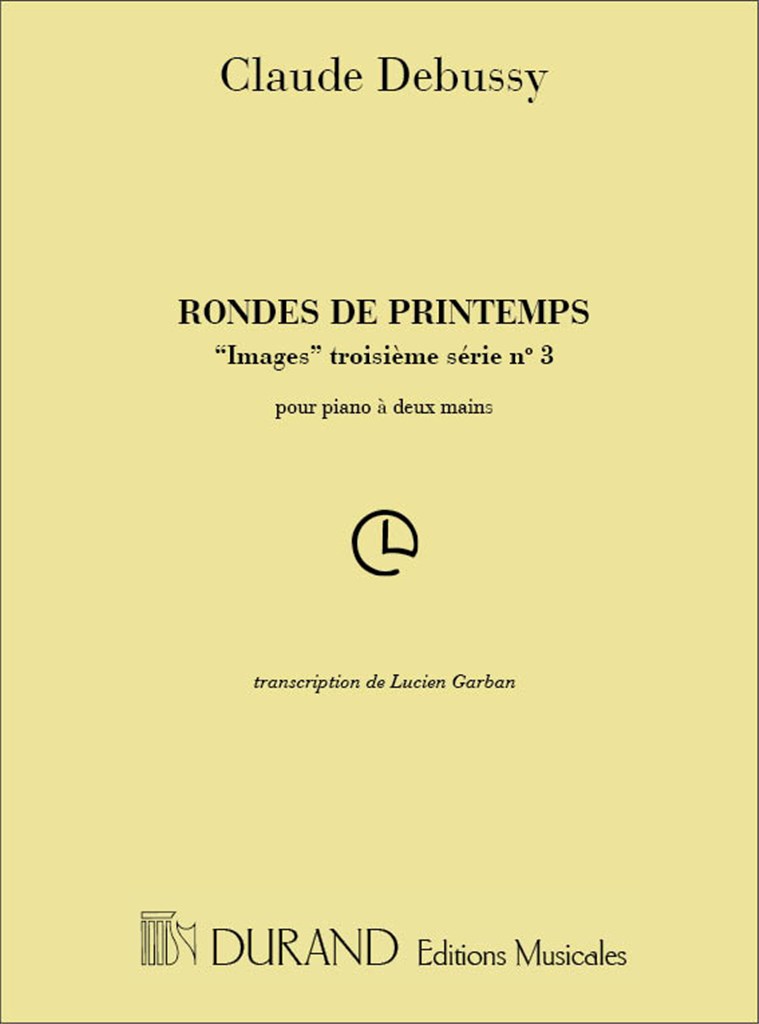 Rondes De Printemps ( Images 3 Serie N 3) Piano (